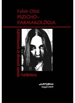 Fehér Ottó - Pszichofarmakológia Fehér Ottó - Pszichofarmakológia, null 2003 antikvár könyv