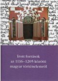 Thoroczkay Gábor - Írott források az 1116-1205 közötti magyar történelemről