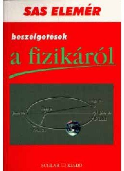 Sas Elemér - Beszélgetések a fizikáról Sas Elemér - Beszélgetések a fizikáról, null 1995 antikvár könyv