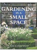 Hattatt, Lance - Gardening in a Small Space