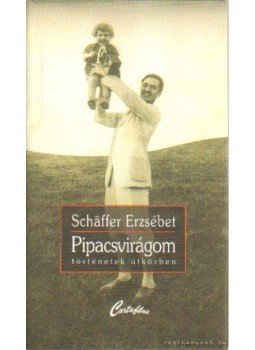 Schäffer Erzsébet - Pipacsvirágom, Budapest 2001 antikvár könyv