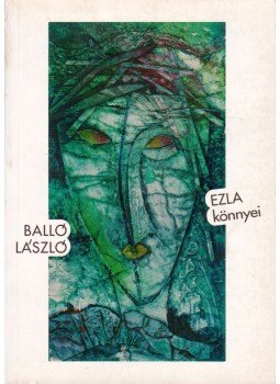 Balló László - EZLA könnyei, Budapest 1997 antikvár könyv