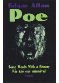Edgar Allan Poe - Pár szó egy múmiával / Some Words With a Mommy