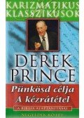 Derek Prince - Pünkösd célja / A kézrátétel