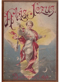 Prónai Antal - A kis Jézus Prónai Antal - A kis Jézus, Budapest 1895 antikvár könyv