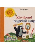 Miler, Zdenek - Kisvakond reggeltől estig