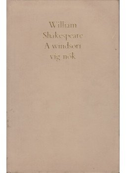 William Shakespeare - A windsori víg nők William Shakespeare - A windsori víg nők, Budapest 1972 antikvár könyv