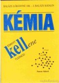 Balázs Lórántné,J. Balázs Katalin - Kémia - Ennyit kell(ene) tudnod