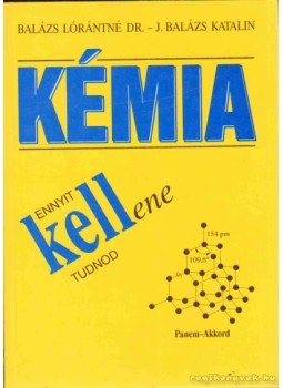 Balázs Lórántné, J. Balázs Katalin - Kémia - Ennyit kell(ene) tudnod Balázs Lórántné, J. Balázs Katalin - Kémia - Ennyit kell(ene) tudnod, Budapest 1996 antikvár könyv
