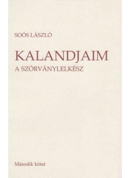 Soós László - Kalandjaim 2. - A szórványlelkész Soós László - Kalandjaim 2. - A szórványlelkész, 2014 antikvár könyv