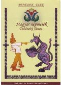 Benedek Elek - Teddneki János és más mesék