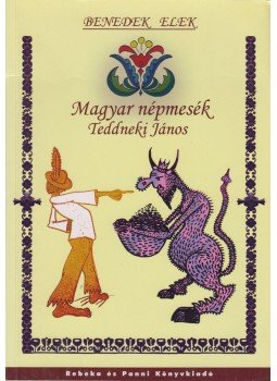 Benedek Elek - Teddneki János és más mesék Benedek Elek - Teddneki János és más mesék, 0 antikvár könyv