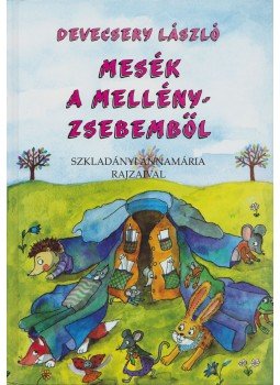 Devecsery László - Mesék a mellényzsebemből Devecsery László - Mesék a mellényzsebemből, Budapest 2007 antikvár könyv