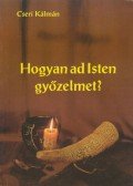 Cseri Kálmán - Hogyan ad isten győzelmet?