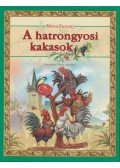 Móra Ferenc - A hatrongyosi kakasok