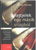 Yancey, Philip - Rejtjelek egy másik világból