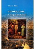 Ellen G. White - Gondolatok a Hegyibeszédről