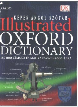- Illustrated Oxford Dictionary (Képes angol szótár) - Illustrated Oxford Dictionary (Képes angol szótár), Budapest 2004 antikvár könyv