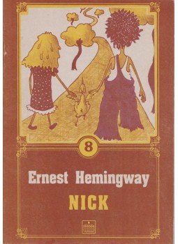 Ernest Hemingway - Nick Ernest Hemingway - Nick, 1991 antikvár könyv