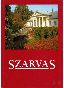 Szenes János, Réthy Emese - Szarvas Szenes János, Réthy Emese - Szarvas, Békéscsaba 2004 antikvár könyv