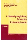 Bencze Lászlóné,Csánitzné dr. Csiky Ilona,Dr. Csiky Ottó - A házasság  megkötése, felbontása / A házastársi tartás