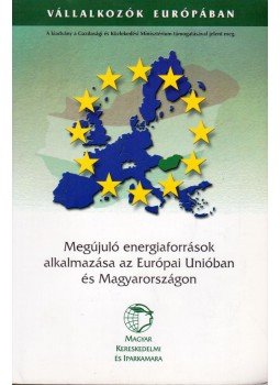 Mészáros Géza - Megújuló energiaforrások alkalmazása az Európai Unóban és Magyarországon, Budapest 2008 antikvár könyv