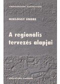 Miklóssy Endre - A regionális tervezés alapjai