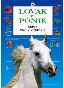 Struan Reid - Lovak és pónik képes enciklopédiája Struan Reid - Lovak és pónik képes enciklopédiája, Budapest 1999 antikvár könyv