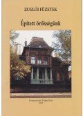 Békássy Csaba,Buza Péter,Fodor Béla,Lett Miklós,Ligeti Gizella,Wittinghoff Sarolta,Rácz András,Samodai József,B. Szabó László,Szűcs Pálné - Épített örökségünk