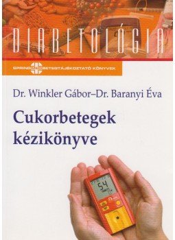 DR.WINKLER GÁBOR, Dr. Baranyi Éva - Cukorbetegek kézikönyve DR.WINKLER GÁBOR, Dr. Baranyi Éva - Cukorbetegek kézikönyve, Budapest 2006 antikvár könyv