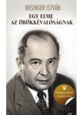 Wisinger István - Egy elme az örökkévalóságnak