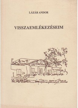 Lázár Andor - Visszaemlékezéseim Lázár Andor - Visszaemlékezéseim, Budapest 1995 antikvár könyv