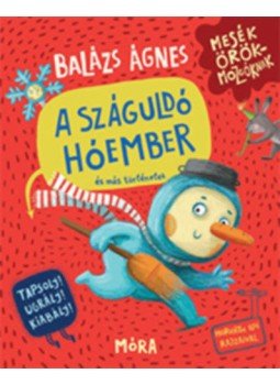 Balázs Ágnes - A száguldó hóember és más történetek Balázs Ágnes - A száguldó hóember és más történetek, Budapest 2018 antikvár könyv