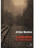 Arthur Machen - A fehér népek - és a rémület története
