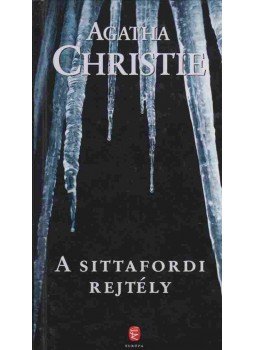 Agatha Christie - A sittafordi rejtély Agatha Christie - A sittafordi rejtély, Budapest 2010 antikvár könyv
