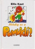 Kaut, Ellis - Mindig ez a Pumukli!