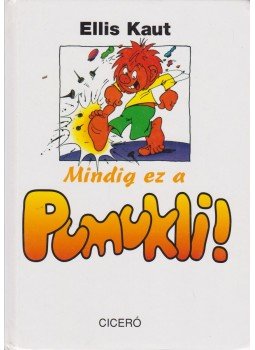 Kaut, Ellis - Mindig ez a Pumukli! Kaut, Ellis - Mindig ez a Pumukli!, Budapest 2004 antikvár könyv