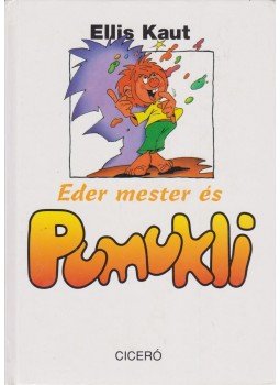 Kaut, Ellis - Eder mester és Pumukli Kaut, Ellis - Eder mester és Pumukli, Budapest 2003 antikvár könyv