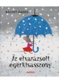 Bálint Ágnes - Az elvarázsolt egérkisasszony