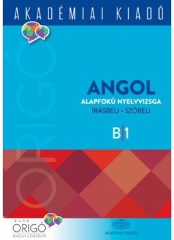 Dezsényi István - Origó - Angol alapfokú nyelvvizsga - B1 Dezsényi István - Origó - Angol alapfokú nyelvvizsga - B1, null 2018 antikvár könyv