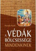 Narada Kush - A Védák bölcsessége mindenkinek