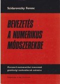 Dr. Szidarovszky Ferenc - Bevezetés a numerikus módszerekbe