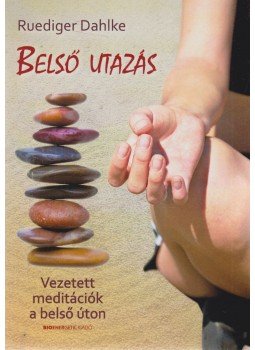 Ruediger Dahlke - Belső utazás Ruediger Dahlke - Belső utazás, Budapest 2017 antikvár könyv