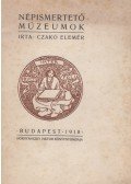 Czakó Elemér - Népismertető múzeumok (dedikált)