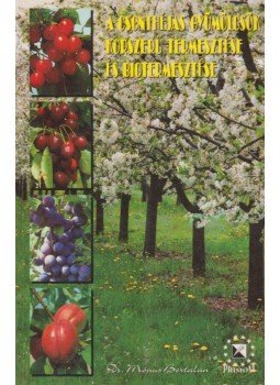 Dr. Mónus Bertalan - A csonthéjas gyümölcsök korszerű termesztése és biotermesztése, Nyíregyháza 1996 antikvár könyv