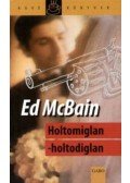 Ed McBain - Holtomiglan-holtodiglan