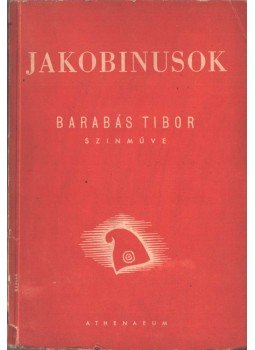 Barabás Tibor - Jakobinusok (dedikált) Barabás Tibor - Jakobinusok (dedikált), Budapest 0 antikvár könyv