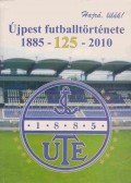 Kocsis Tibor - Újpest futballtörténete 1885-2010