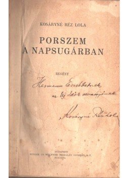 Kosáryné Réz Lola - Porszem a napsugárban (dedikált) Kosáryné Réz Lola - Porszem a napsugárban (dedikált), Budapest 1930 antikvár könyv