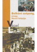 Végel László - Balkáni szépség, avagy Slemil fattyúja